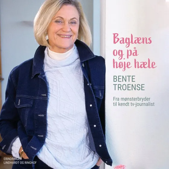 Baglæns og på høje hæle - Bente Troense