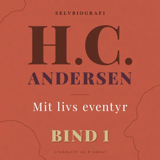Mit livs eventyr. Bind 1 - H.C. Andersen