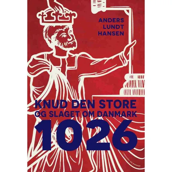 1026 - Knud den Store og slaget om Danmark af Anders Lundt Hansen