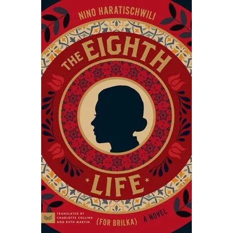 The Eighth Life (for Brilka) - Nino Haratischwili