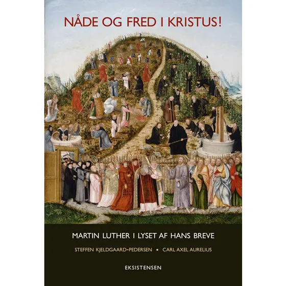 Nåde og fred i Kristus! - Martin Luther i lyset af hans breve