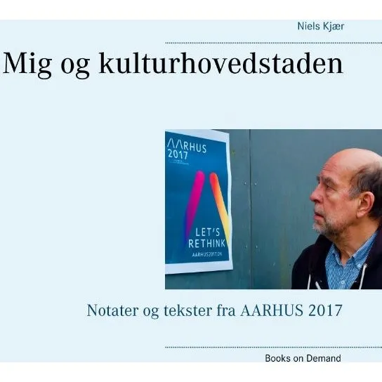 Mig og kulturhovedstaden af Niels Kjær