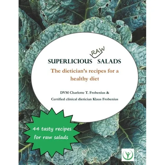 Superlicious Raw Salads - 44 opskrifter af Klaus Frobenius