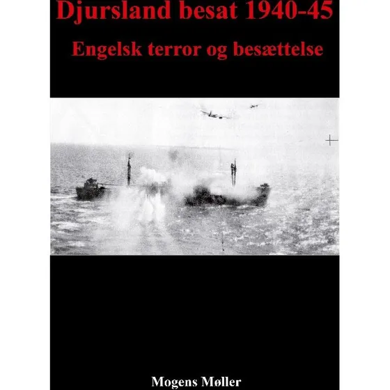 Djursland besat 1940-45: Engelsk terror og besættelse