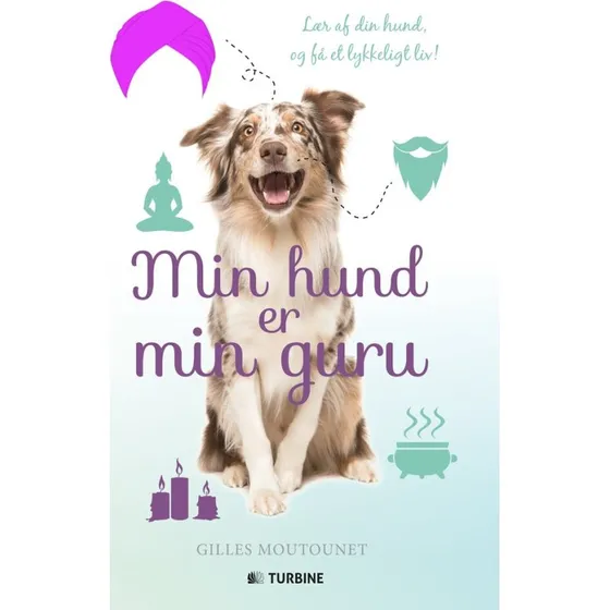 Min hund er min guru - Gilles Moutounet