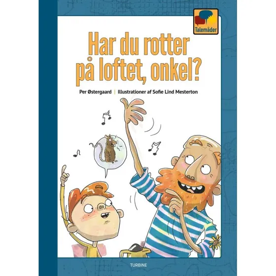 Har du rotter på loftet, onkel? - Per Østergaard (Talemåder)
