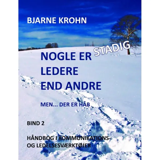 Nogle er stadig ledere end andre - Bjarne Krohn (Bind 2)