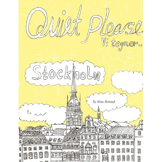Quiet Please - Vi tegner Stockholm af Stine Reintoft