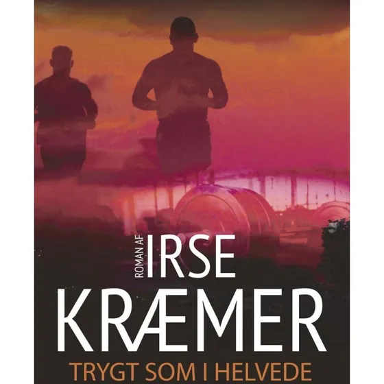 Trygt som i helvede - Irse Kræmer