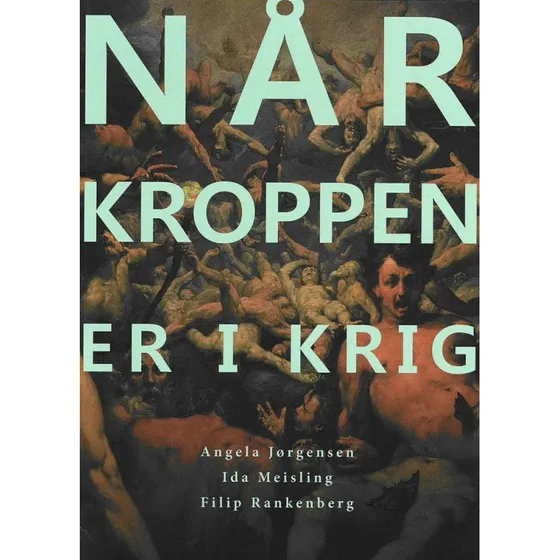 Når kroppen er i krig 2. udgave - Angela Jørgensen m.fl.