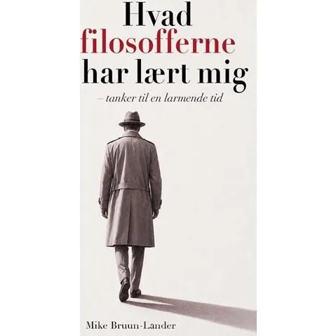 Hvad filosofferne har lært mig - Mike Bruun-Lander - Bog