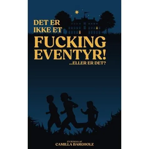 Camilla Bargholz: Det er ikke et fucking eventyr! (Bog)