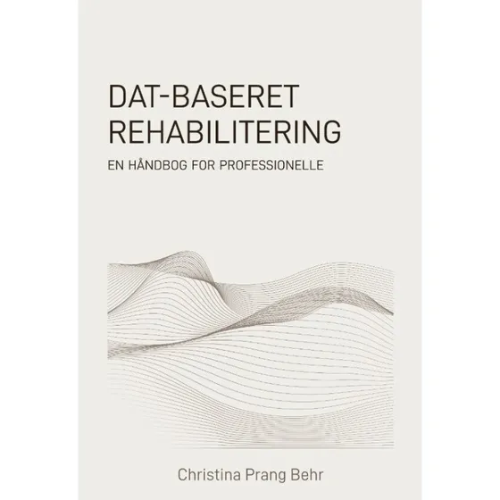 DAT-baseret rehabilitering - Christina Prang Behr