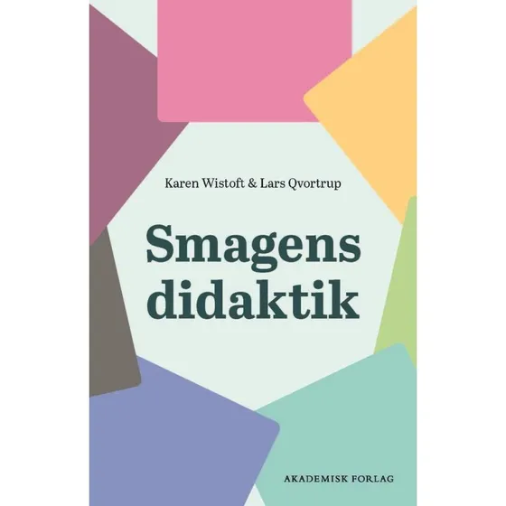 Smagens didaktik - Karen Wistoft & Lars Qvortrup