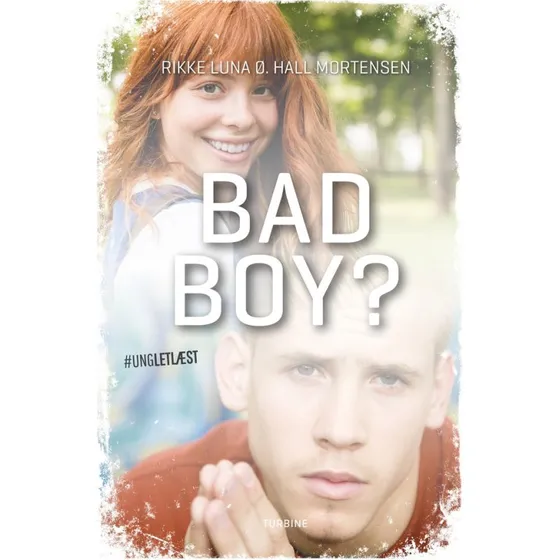 Bad boy? - Rikke Luna ø. Hall Mortensen (Ungletlæst)