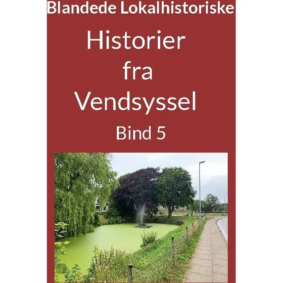 Historier fra Vendsyssel - Bind 5 af Jens Otto Madsen