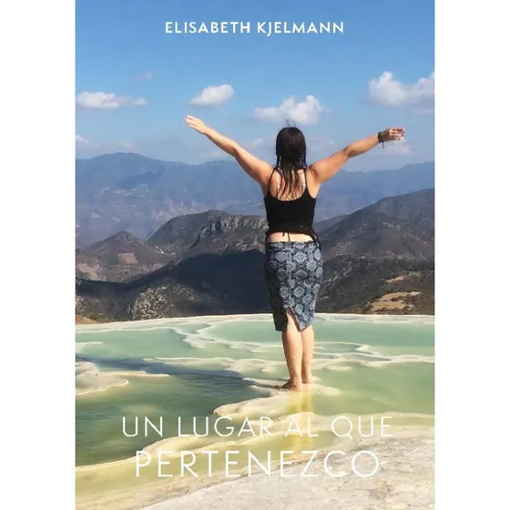 Un lugar al que pertenezco - Elisabeth Kjelmann