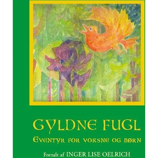 Gyldne Fugl af Inger Lise Oelrich - Bog