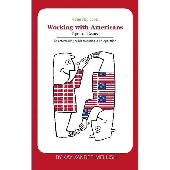 Kay Xander Mellish: Working with Americans and Working with Danes