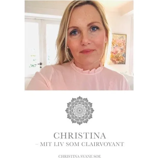 Christina - Mit liv som clairvoyant af Christina Charlotte Svane Søe