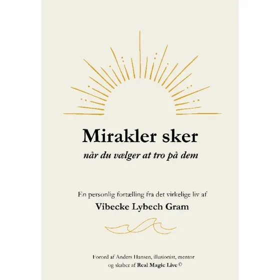 Mirakler sker når du vælger at tro på dem - Vibecke Lybech Gram
