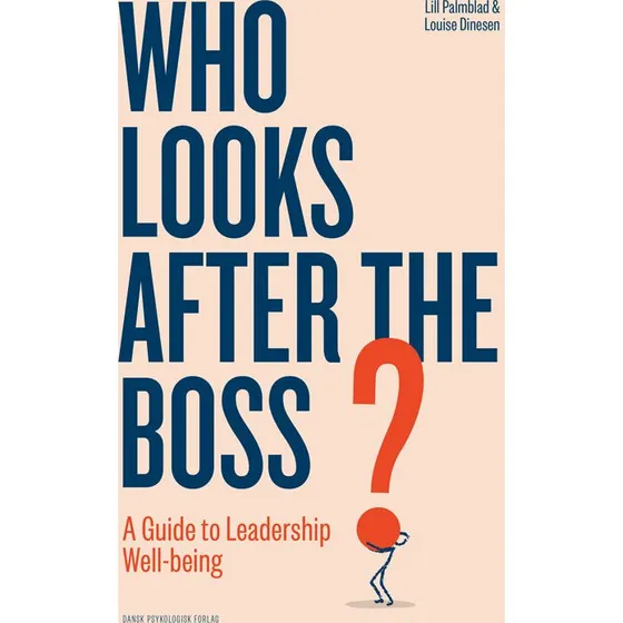 Who Looks After the Boss? - Louise Dinesen & Lill Palmblad