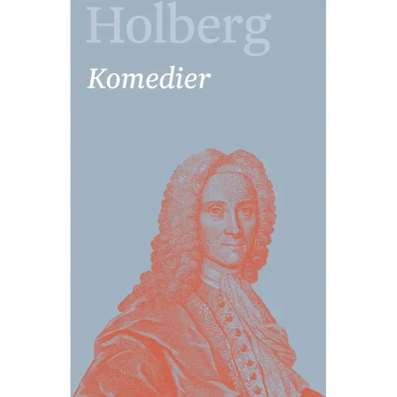Ludvig Holberg: Komedier 4 - Aarhus Universitetsforlag