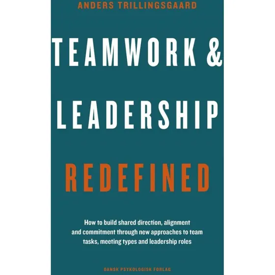 Teamwork & Leadership Redefined - Anders Trillingsgaard