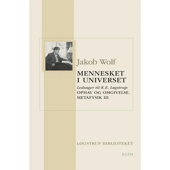 Jakob Wolf: Mennesket i universet (Løgstrup biblioteket)