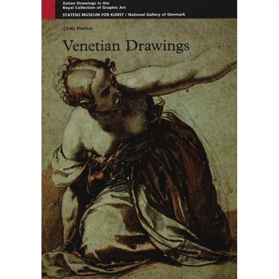 Venetian Drawings - Chris Fischer - Statens Museum for Kunst
