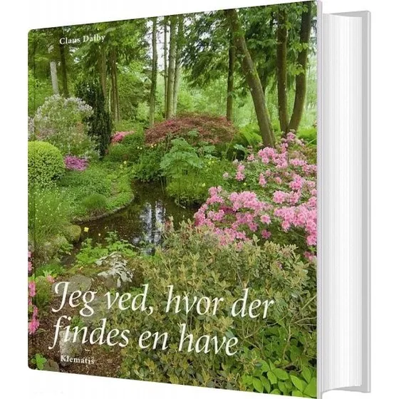 Claus Dalby: Jeg Ved, Hvor Der Findes En Have - Bog