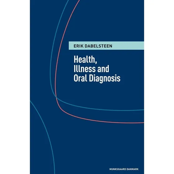 Health, Illness and Oral Diagnosis - Erik Dabelsteen