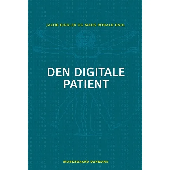 Den digitale patient - Jacob Birkler & Mads Ronald Dahl