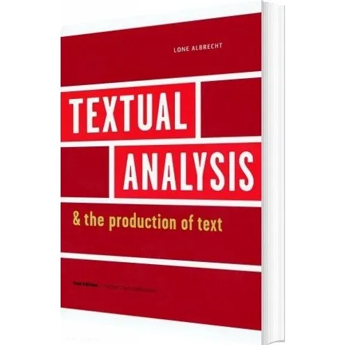 Lone Albrecht: Textual Analysis And The Production Of Text (2. udgave)