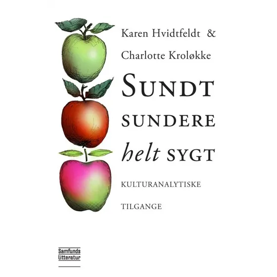 Sundt, sundere, helt sygt af Karen Hvidtfeldt Madsen