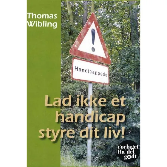 Lad ikke et handicap styre dit liv! - Thomas Wibling (Bog)
