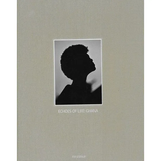 Echoes of Life: Ghana - Pia Størup