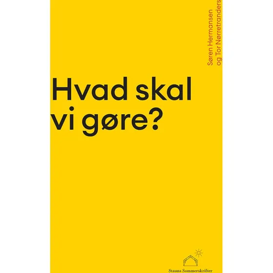 Hvad skal vi gøre? - Tor Nørretranders & Søren Hermansen