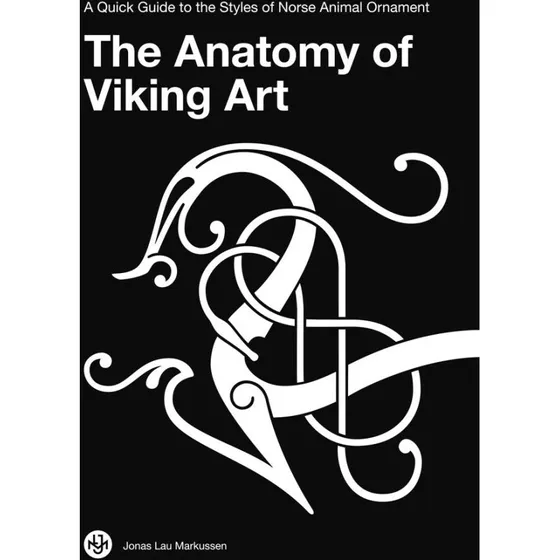 The Anatomy of Viking Art - Jonas Lau Markussen