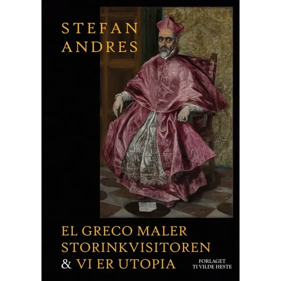 El Greco maler storinkvisitoren & Vi er Utopia - Stefan Andres