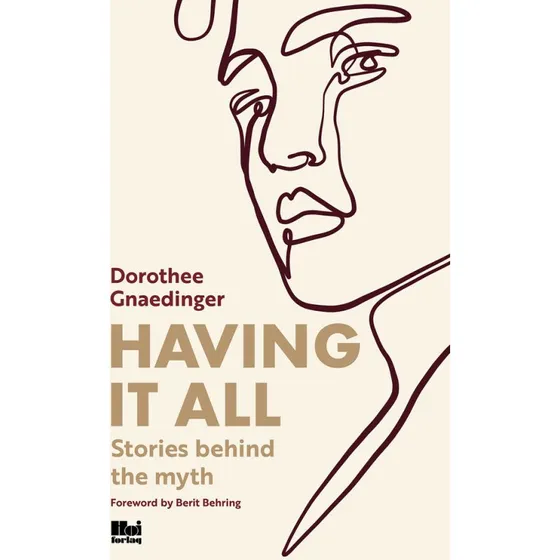Having it all - Dorothee Gnaedinger (Engelsk)
