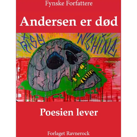 Andersen er død. Poesien lever - Antologi af Fynske Forfattere