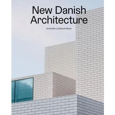 New Danish Architecture - Kristoffer Lindhardt Weiss - Bog
