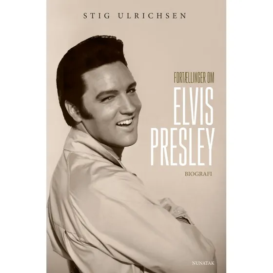 Fortællinger om Elvis Presley af Stig Ulrichsen (Bog)