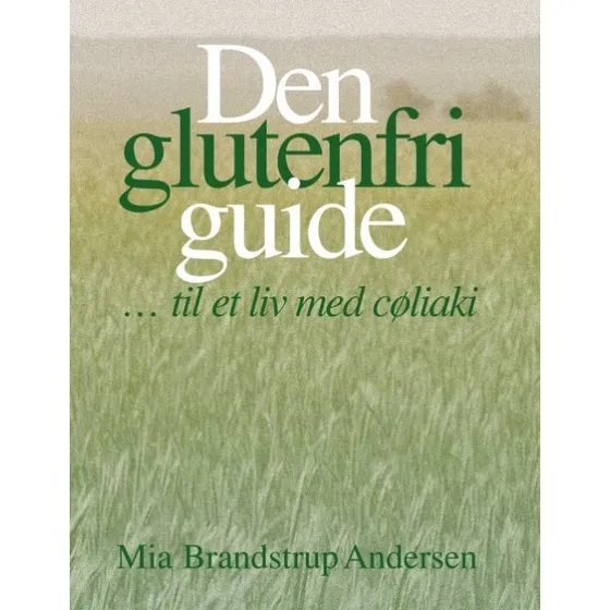 Den glutenfri guide - Mia Brandstrup Andersen