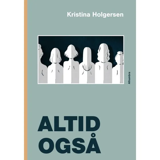 Altid også - Kristina Holgersen - Digte (Hæftet)