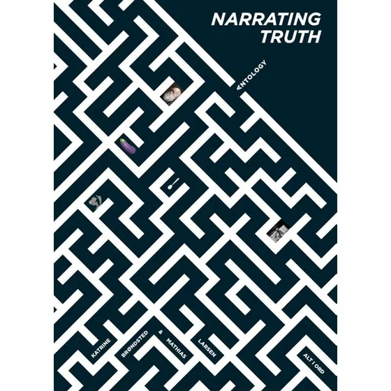 Narrating Truth - Katrine Brøndsted & Mathias Larsen
