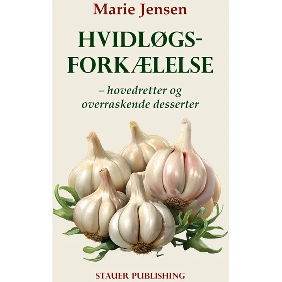 Hvidløgsforkælelse - Marie Jensen - Kogebog