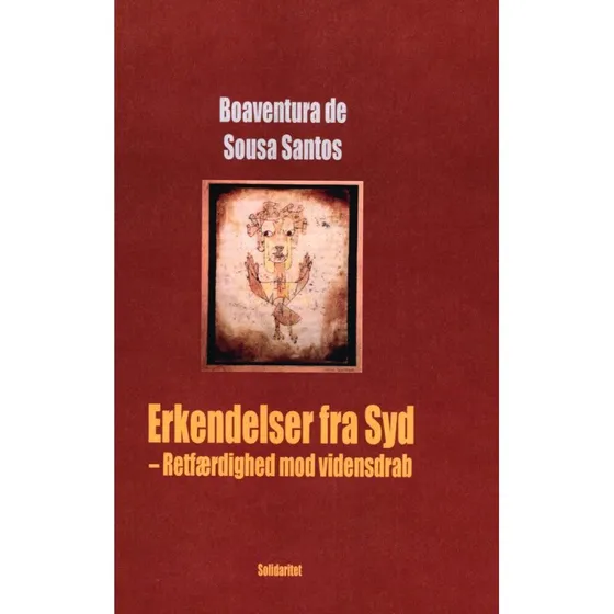 Erkendelser fra Syd: Retfærdighed mod vidensdrab - Boaventura de Sousa Santos