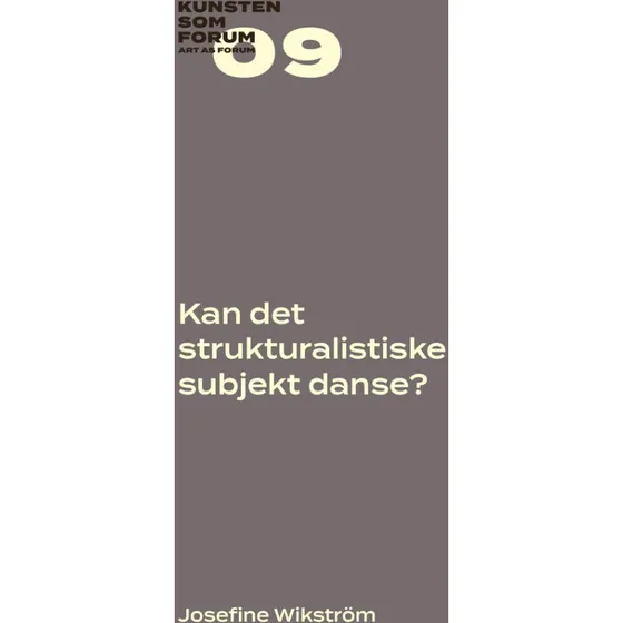 Kan det strukturalistiske subjekt danse? - Josefine Wikström